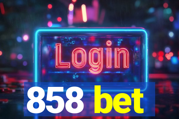 858 bet